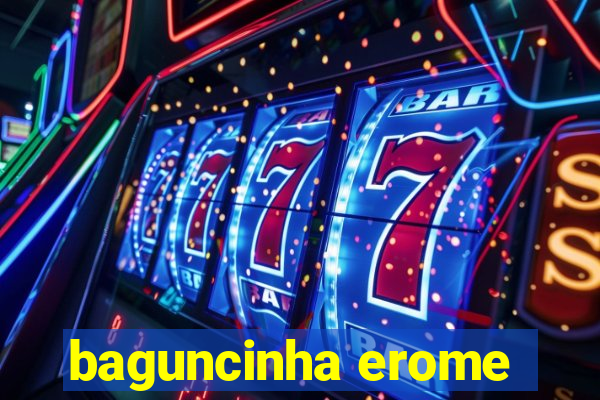 baguncinha erome